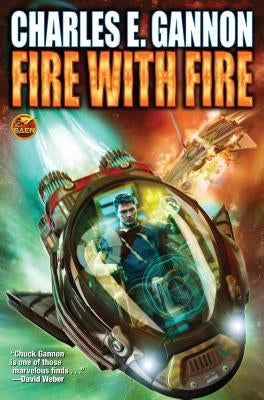Fire with Fire by Gannon, Charles E.