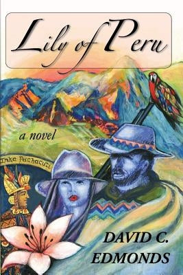 Lily of Peru by Edmonds, David C.