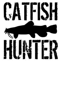 Catfish Hunter: Catfishing Fisherman by Hunters, Catfish