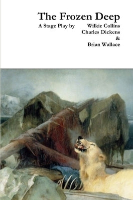 The Frozen Deep by Dickens, Charles