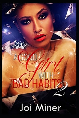 A Good Girl with Bad Habits 2 by Miner, Joi