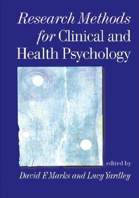 Research Methods for Clinical and Health Psychology by Marks, David F.