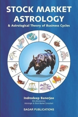 Stock Market Astrology & Astrological Theory of Business Cycles by Banerjee, Indrodeep