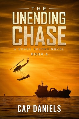 The Unending Chase: A Chase Fulton Novel by Daniels, Cap