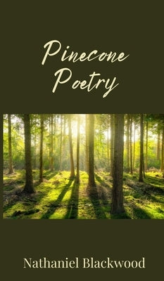 Pinecone Poetry by Blackwood, Nathaniel