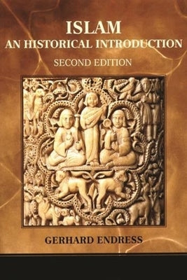 Islam: An Historical Introduction by Endress, Gerhard