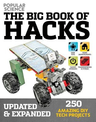 The Big Book of Hacks (Popular Science) - Revised Edition, 1: 264 Amazing DIY Tech Projects by Cantor, Doug