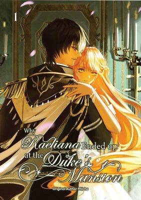 Why Raeliana Ended Up at the Duke's Mansion Volume 1 by Milcha