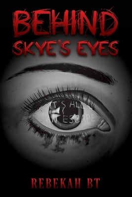 Behind Skye's Eyes by Bt, Rebekah