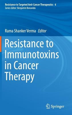 Resistance to Immunotoxins in Cancer Therapy by Verma, Rama Shanker