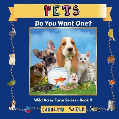 Pets: Do You Want One? by Wild, Carolyn