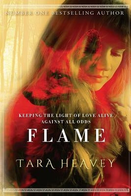 Flame by Heavey, Tara
