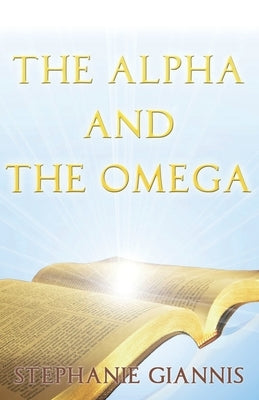 The Alpha and the Omega by Giannis, Stephanie
