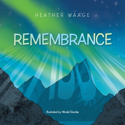 Remembrance by Waage, Heather