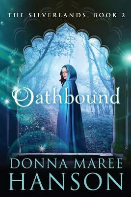 Oathbound: Silverlands Book 2 by Hanson, Donna Maree