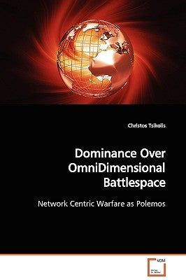 Dominance Over OmniDimensional Battlespace by Tsikolis, Christos