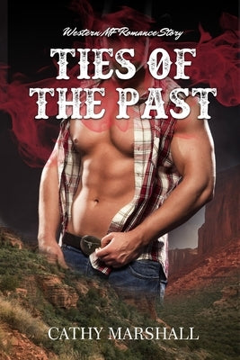 Ties of the Past: Western MF Romance Story by Marshall, Cathy