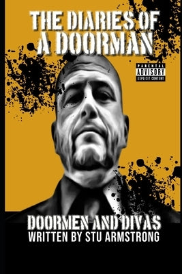 The Diaries of a Doorman Volume 4: Doormen & Diva's by Armstrong, Stu