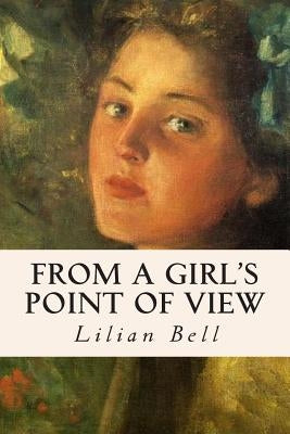 From a Girl's Point of View by Bell, Lilian