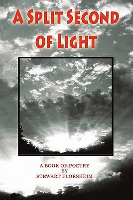 A Split Second of Light by Florsheim, Stewart