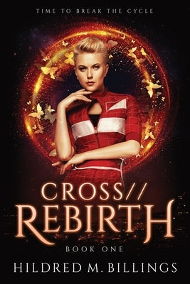 CROSS//Rebirth by Billings, Hildred M.