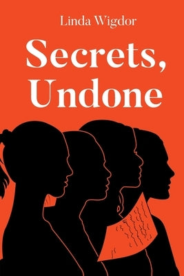 Secrets, Undone by Wigdor, Linda