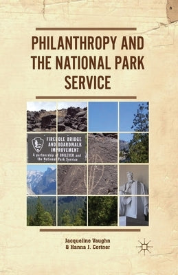 Philanthropy and the National Park Service by Vaughn, J.