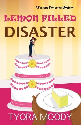 Lemon Filled Disaster by Moody, Tyora