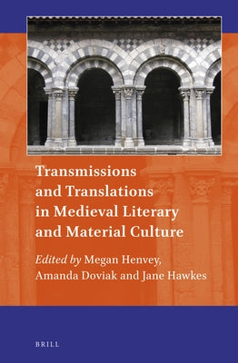 Transmissions and Translations in Medieval Literary and Material Culture by Henvey, Megan