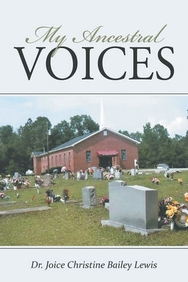 My Ancestral Voices by Lewis, Joice Christine Bailey