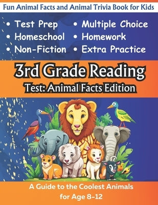 3rd Grade Reading Test: Animal Facts Edition: Fun Animal Facts and Animal Trivia Book for Kids by Free, Adam