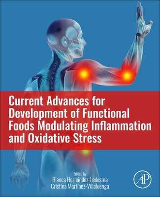 Current Advances for Development of Functional Foods Modulating Inflammation and Oxidative Stress by Hernandez-Ledesma, Blanca