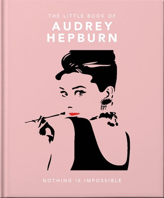 The Little Book of Audrey Hepburn by Jones, Caroline