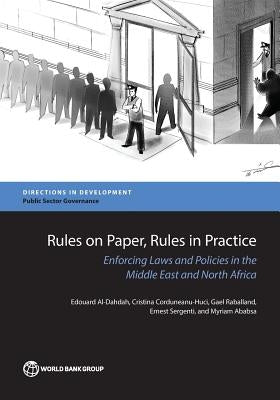 Rules on Paper, Rules in Practice: Enforcing Laws and Policies in the Middle East and North Africa by Al-Dahdah, Edouard