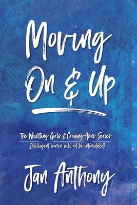 Moving On and Up by Anthony, Jan