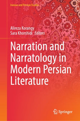 Narration and Narratology in Modern Persian Literature by Korangy, Alireza