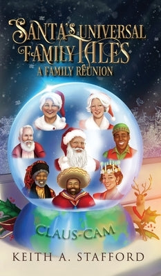 Santa's Universal Family Tales: A Family Reunion by Stafford, Keith A.