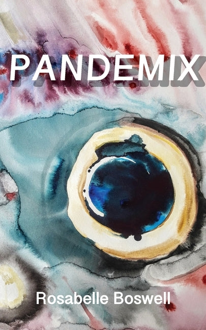 Pandemix by Boswell, Rosabelle