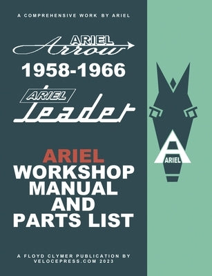 Ariel Leader & Arrow 1958-1966 Factory Workshop Manual & Illustrated Parts List by Clymer, Floyd