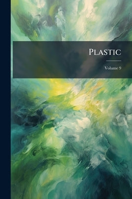 Plastic; Volume 9 by Anonymous