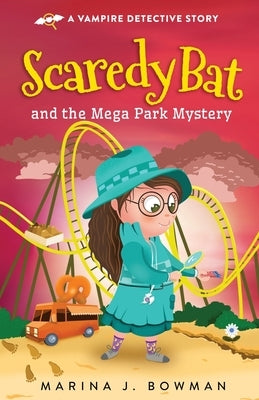 Scaredy Bat and the Mega Park Mystery: Full Color by Bowman, Marina J.
