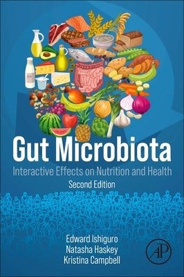 Gut Microbiota: Interactive Effects on Nutrition and Health by Ishiguro, Edward
