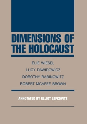 Dimensions of the Holocaust by Wiesel, Elie