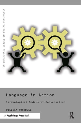 Language in Action: Psychological Models of Conversation by Turnbull, William