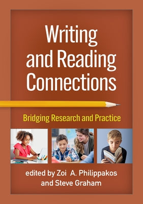 Writing and Reading Connections: Bridging Research and Practice by Philippakos, Zoi A.