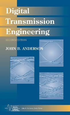 Digital Transmission Engineering by Anderson, John B.