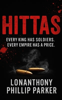 Hittas: The King Empire: Book One by Parker, Lonanthony Phillip