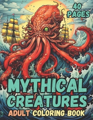 Mythical Creatures Adult Coloring Book: "Discover the Enchanted Realm of Mythical Beasts" by Press, Angryeye