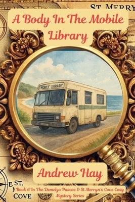 A Body In The Mobile Library by Hay, Andrew