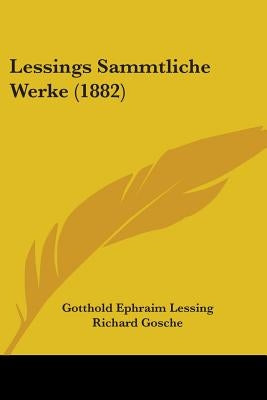 Lessings Sammtliche Werke (1882) by Lessing, Gotthold Ephraim